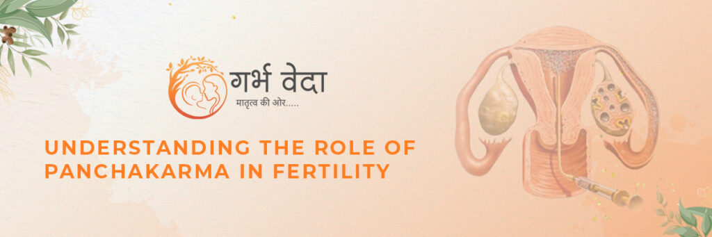 Understanding the Role of Panchakarma in Fertility