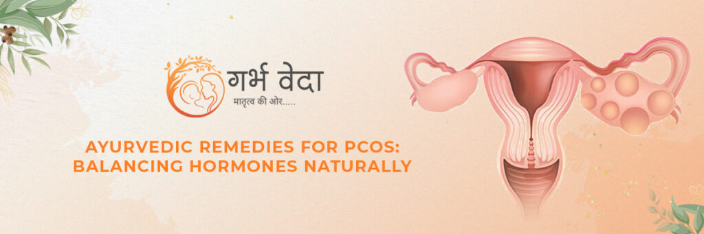 Ayurvedic Remedies for PCOS: Balancing Hormones Naturally